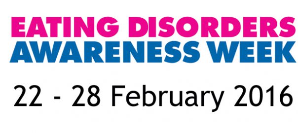 Eating disorders awareness week 22-28 February 2016